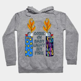 Light My Fire!! Hoodie